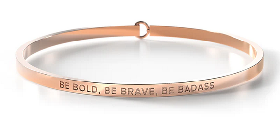 BE BOLD, BE BRAVE, BE BADASS RGP