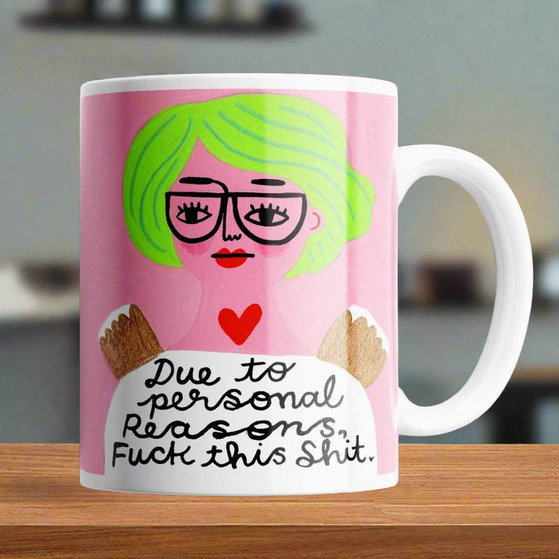 DUE TO PERSONAL REASONS - MUG