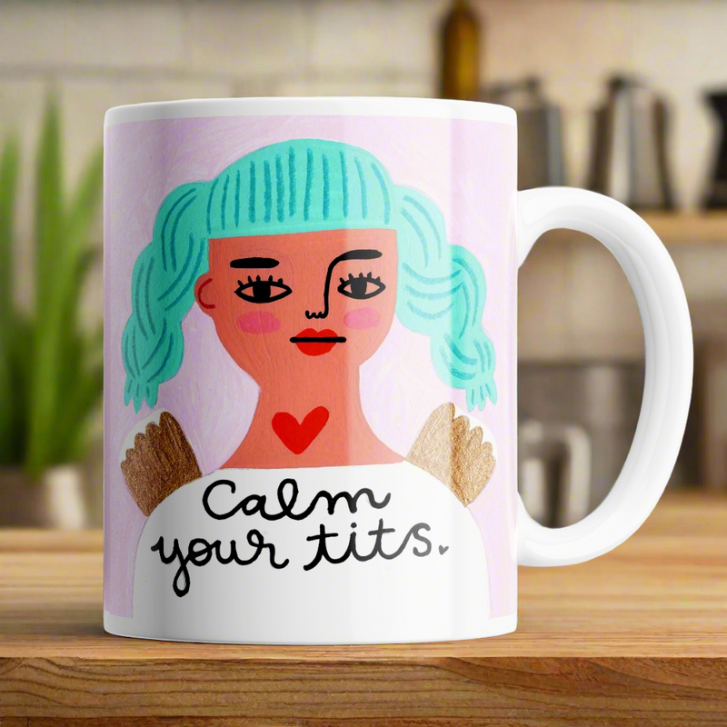 CALM YOUR TITS - MUG