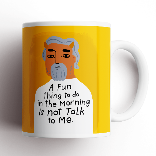 A FUN THING TO DO IN THE MORNING IS NOT TALK TO ME - MUG
