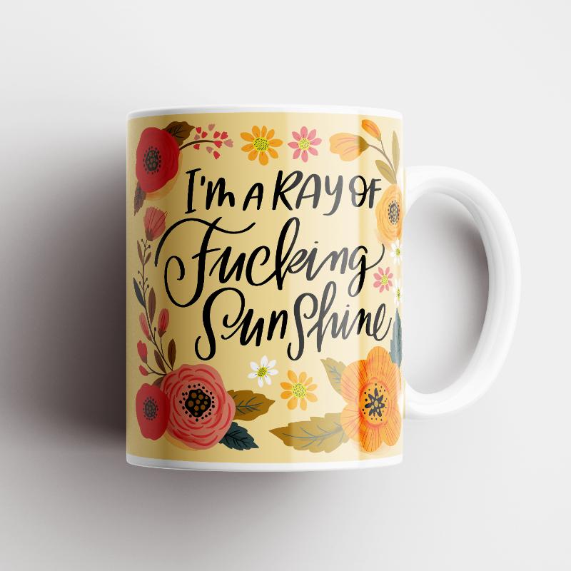 I'M A RAY OF F........... SUNSHINE - MUG
