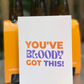 CARD - YOUVE B...... GOT THIS